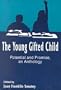 The Young Gifted Child: Potential and Promise - An Anthology (Perspectives on Creativity)