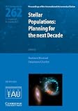 Stellar Populations (IAU S262): Planning for the Next Decade (Proceedings of the International Astronomical Union Symposia and Colloquia)