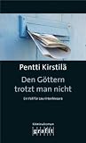 Den G&ouml;ttern trotzt man nicht - Pentti Kirstil&auml;