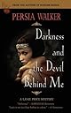 Darkness and the Devil Behind Me