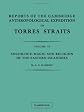 Reports of the Cambridge anthropological expedition to Torres Straits.