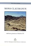 Mons Claudianus : Ostraca graeca et latina Tome 4, The Quarry-Texts O. Claud. 632-896