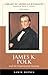 James K. Polk and the Expansionist Impulse, 3rd Edition (Library of American Biography Series)