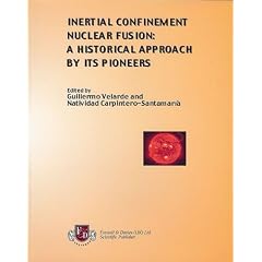 Inertial Confinement Nuclear Fusion: A Historical Approach by Its Pioneers
