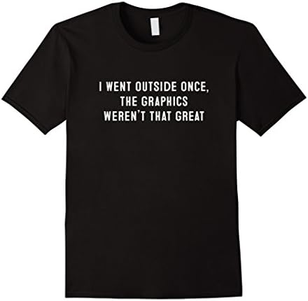 Men's I Went Outside Once, The Graphics Weren't That Great T-shirt Medium Black