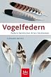 Vogelfedern: Federn heimischer Arten bestimmen