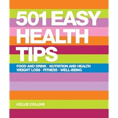 501 Easy Health Tips: Food and Drink: Nutrition and Health: Weight Loss: Fitness