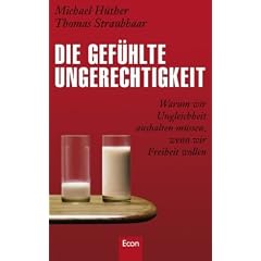 Die gef�hlte Ungerechtigkeit: Warum wir Ungleichheit aushalten m�ssen, wenn wir Freiheit wollen