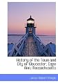History of the Town and City of Gloucester, Cape Ann, Massachusetts