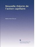 Nouvelle théorie de l'action capillaire (French Edition)