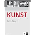 KUNST Arbeitsbuch / Lehrerband 10. bis 12. Schuljahr: BD 3