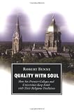 Quality with Soul: How Six Premier Colleges and Universities Keep Faith with Their Religious Traditions