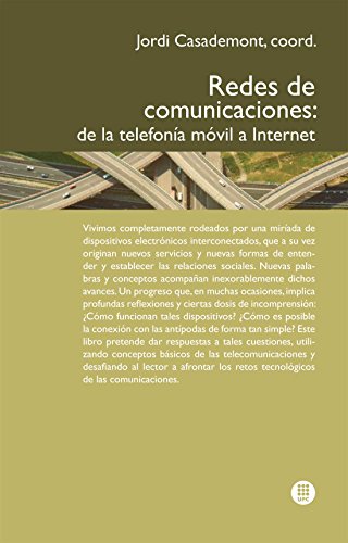 Redes de comunicaciones : de la telefonía móvil a Internet (Spanish Edition)