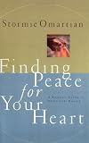 Finding Peace for Your Heart: A Woman's Guide to Emotional Happiness