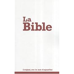 La Bible : Segond 21, L'original, avec des mots d'aujourd'hui