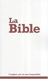 La Bible : Segond 21, L'original, avec des mots d'aujourd'hui