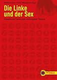 Produkt-Bild: Die Linke und der Sex: Klassische Texte zum wichtigsten Thema