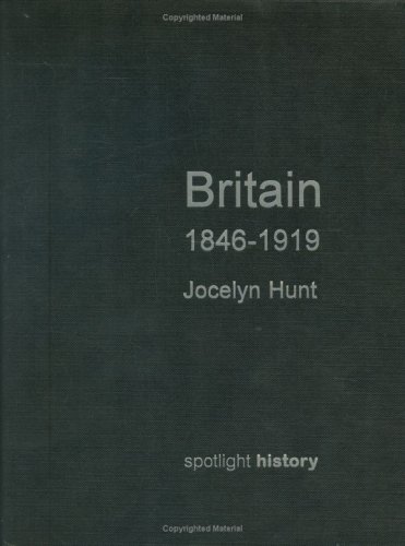 Britain, 1846-1919 (Spotlight History)