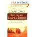 Edgar Cayce - Das Leben von Jesus dem Christus: Edgar Cayces Offenbarung des Neuen Zeitalters