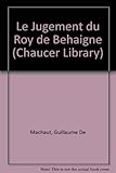 Le jugement du roy de Behaigne ; and, Remede de fortune