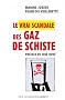 Le vrai scandale des gaz de schiste