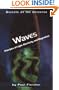 Waves: Principles of Light, Electricity, and Magnetism (Secrets of the Universe)