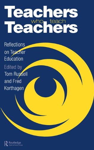 Teachers Who Teach Teachers: Reflections On Teacher Education