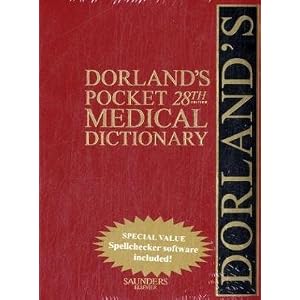 Click here to buy Dorland's Pocket Medical Dictionary with CD-ROM (Dorland's Medical Dictionary) by Dorland.