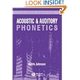 Acoustic and Auditory Phonetics by Keith Johnson