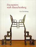 Encounters With Rauschenberg : (a Lavishly Illustrated  Lecture)