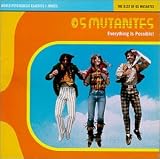 Everything Is Possible: The Best of Os Mutantes