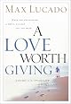 A Love Worth Giving: Living in the Overflow of God's Love