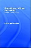 Black Women, Writing and Identity: Migrations of the Subject