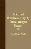 Critical And Miscellaneous Essays by Thomas Babington Macaulay - Vol I