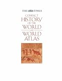 The  Times  Compact History of the World: AND The  Times  World Atlas