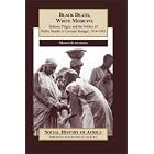 Click here to buy Black Death, White Medicine: Bubonic Plague and the Politics of Public Health in Colonial Senegal, 1914-1945 (Social... by  Myron Echenberg.