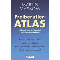 Freiberufler-Atlas: Schnell und erfolgreich selbst�ndig werden
