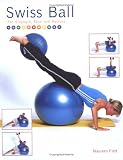 Swiss Ball: For Strength, Tone and Posture