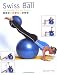Swiss Ball: For Strength, Tone and Posture