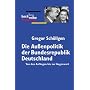 Die Au�enpolitik der Bundesrepublik Deutschland: Von den Anf�ngen bis zur Gegenwart