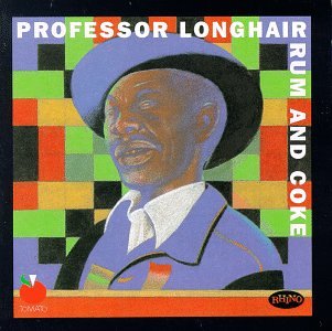 Professor Longhair - Rum & Coke - Zortam Music
