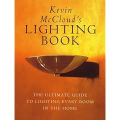 Kevin McCloud's Lighting Book: The Ultimate Guide to Lighting Every Room in the Home