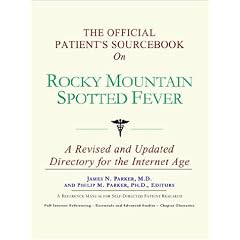 The Official Patient's Sourcebook on Rocky Mountain Spotted Fever by James N. Parker and Icon Health Publications