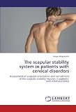 The scapular stability system in patients with cervical disorders: Assessment of scapular orientation and recruitment of the scapular stability muscles in patients with IONP and WAD