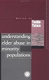 Understanding Elder Abuse in Minority Populations