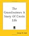 Books : The Grandissimes A Story Of Creole Life