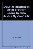 Digest of information on the Northern Ireland criminal justice system 1992
