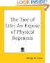 The Tree of Life: An Expose of Physical Regenesis