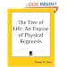 The Tree Of Life: An Expose Of Physical Regenesis