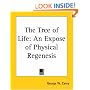 The Tree Of Life: An Expose Of Physical Regenesis